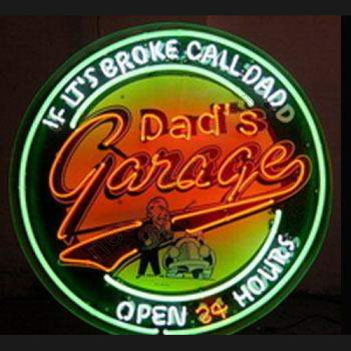 If Its Broke Call Dad Dad's Garage Neon Auto Sign WL-NCC010
